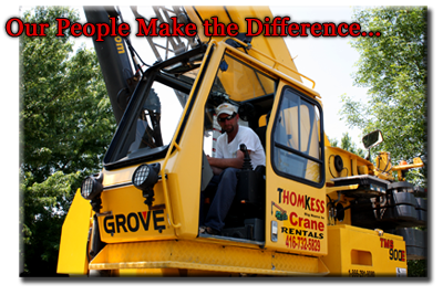Our People Make the Difference at ThomKess Crane Rentals in Ontario. 
